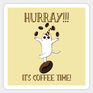 Hurray! It's coffee time! Magnet